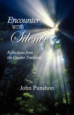 Encounter With Silence: Reflections from the Quaker Tradition - Paperback | Diverse Reads