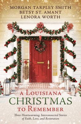 A Louisiana Christmas to Remember: Three heartwarming, interconnected stories of faith, love, and restoration - Paperback | Diverse Reads