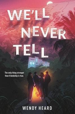 We'll Never Tell - Hardcover | Diverse Reads