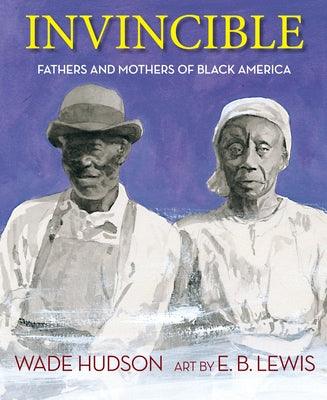 Invincible: Fathers and Mothers of Black America - Hardcover |  Diverse Reads