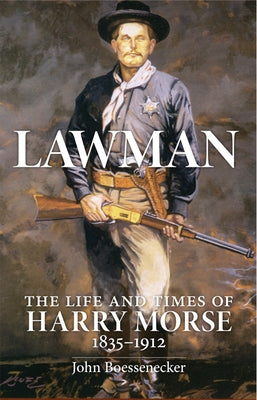 1835-1912 Lawman: Life and Times of Harry Morse - Paperback | Diverse Reads
