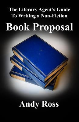 The Literary Agent's Guide to Writing a Non-Fiction Book Proposal - Paperback | Diverse Reads