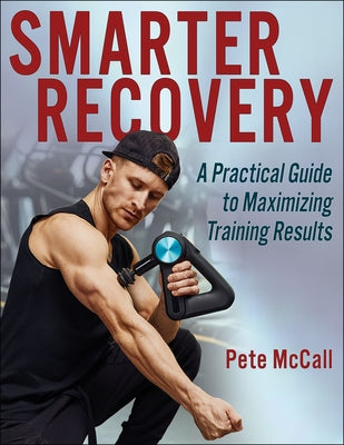 Smarter Recovery: A Practical Guide to Maximizing Training Results - Paperback | Diverse Reads