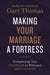Making Your Marriage a Fortress: Strengthening Your Marriage to Withstand Life's Storms - Hardcover | Diverse Reads