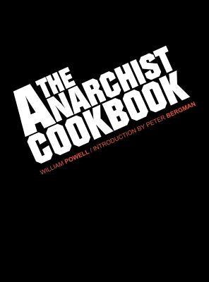 The Anarchist Cookbook - Hardcover | Diverse Reads