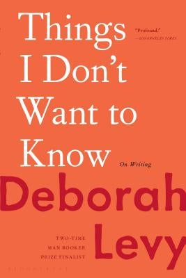 Things I Don't Want to Know: On Writing - Paperback | Diverse Reads