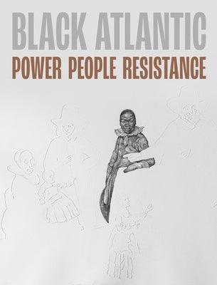 Black Atlantic: Power, People, Resistance - Paperback | Diverse Reads