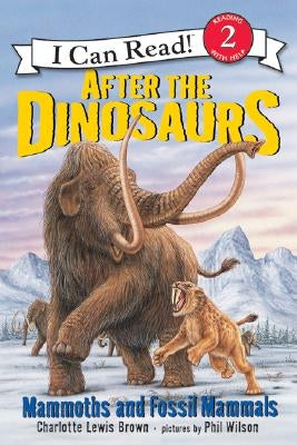 After the Dinosaurs: Mammoths and Fossil Mammals (I Can Read Book Series: Level 2) - Paperback | Diverse Reads