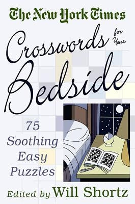 The New York Times Crosswords for Your Bedside: 75 Soothing, Easy Puzzles - Paperback | Diverse Reads