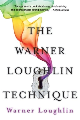 The Warner Loughlin Technique: An Acting Revolution - Paperback | Diverse Reads