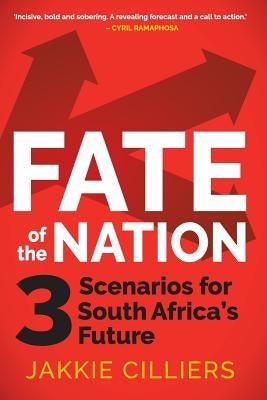 Fate of the Nation: 3 Scenarios for South Africa's Future - Paperback | Diverse Reads