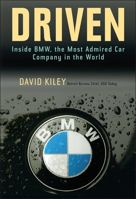 Driven: Inside BMW, the Most Admired Car Company in the World - Hardcover | Diverse Reads