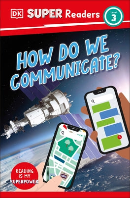 DK Super Readers Level 3 How Do We Communicate? - Hardcover | Diverse Reads