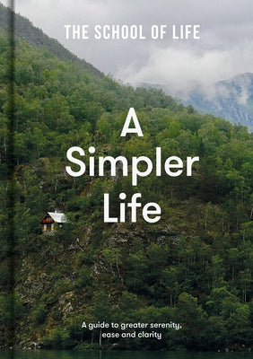 A Simpler Life: A guide to greater serenity, ease, and clarity - Hardcover | Diverse Reads