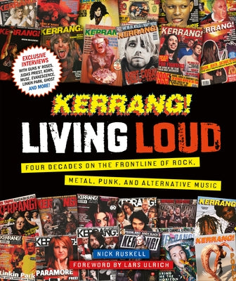 Kerrang! Living Loud: Four Decades on the Frontline of Rock, Metal, Punk, and Alternative Music - Hardcover | Diverse Reads