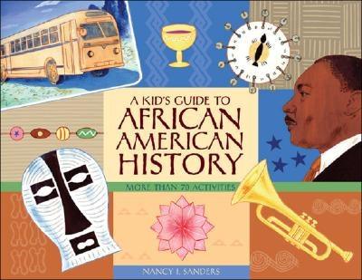 A Kid's Guide to African American History: More Than 70 Activities - Paperback | Diverse Reads