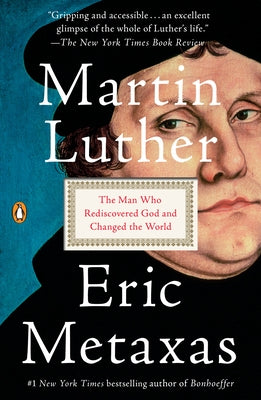 Martin Luther: The Man Who Rediscovered God and Changed the World - Paperback | Diverse Reads