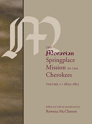 The Moravian Springplace Mission to the Cherokees, 2-Volume Set - Hardcover
