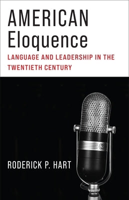 American Eloquence: Language and Leadership in the Twentieth Century - Paperback | Diverse Reads
