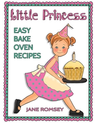 Little Princess Easy Bake Oven Recipes: 64 Easy Bake Oven Recipes for Girls - Paperback | Diverse Reads