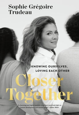 Closer Together: Knowing Ourselves, Loving Each Other - Hardcover | Diverse Reads