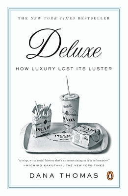 Deluxe: How Luxury Lost Its Luster - Paperback | Diverse Reads