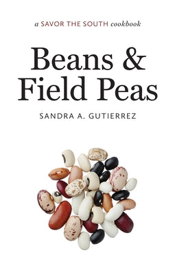 Beans and Field Peas: a Savor the South cookbook - Hardcover | Diverse Reads
