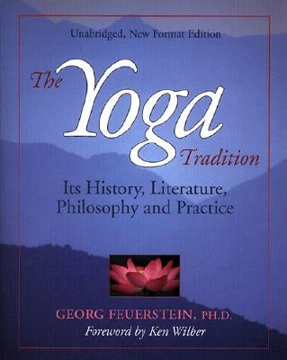 The Yoga Tradition: Its History, Literature, Philosophy and Practice - Paperback | Diverse Reads