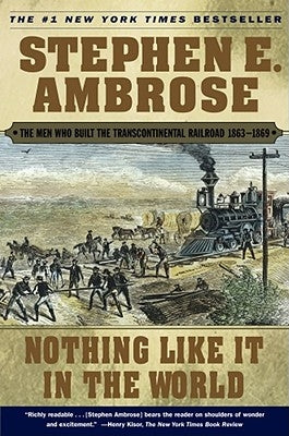 Nothing Like It in the World: The Men Who Built the Transcontinental Railroad 1863-1869 - Paperback | Diverse Reads