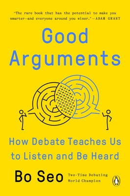 Good Arguments: How Debate Teaches Us to Listen and Be Heard - Paperback | Diverse Reads