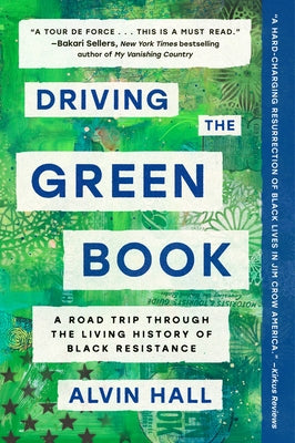 Driving the Green Book: A Road Trip Through the Living History of Black Resistance - Paperback | Diverse Reads