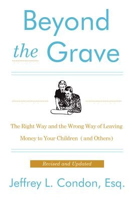 Beyond the Grave, Revised and Updated Edition: The Right Way and the Wrong Way of Leaving Money to Your Children (and Others) - Paperback | Diverse Reads
