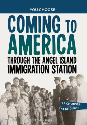 Coming to America Through the Angel Island Immigration Station: A History Seeking Adventure - Paperback | Diverse Reads