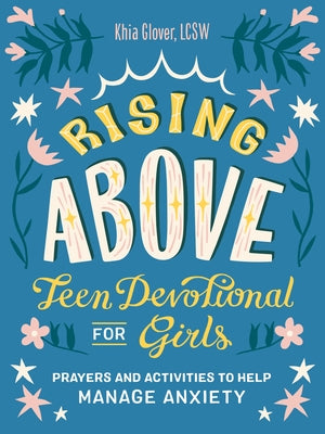 Rising Above: Teen Devotional for Girls: Prayers and Activities to Help Manage Anxiety - Paperback | Diverse Reads