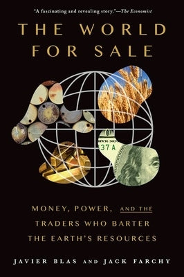The World for Sale: Money, Power, and the Traders Who Barter the Earth's Resources - Paperback | Diverse Reads