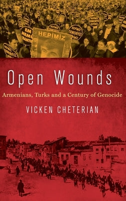 Open Wounds: Armenians, Turks and a Century of Genocide - Hardcover | Diverse Reads