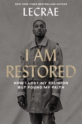 I Am Restored: How I Lost My Religion but Found My Faith - Hardcover | Diverse Reads