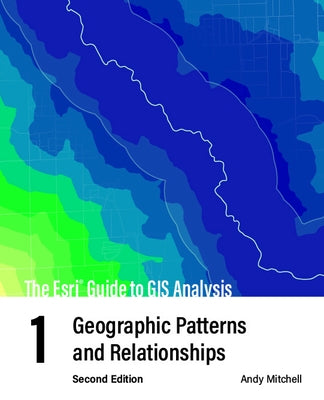 The Esri Guide to GIS Analysis, Volume 1: Geographic Patterns and Relationships - Paperback | Diverse Reads