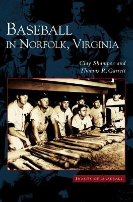 Baseball in Norfolk, Virginia - Hardcover | Diverse Reads