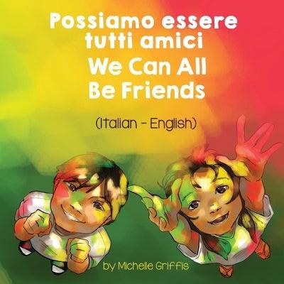 We Can All Be Friends (Italian - English): Possiamo essere tutti amici - Paperback | Diverse Reads