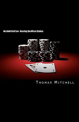 No Limit Hold'em - Beating the Micro Stakes: Crushing Micro Stakes & Small Stakes Poker - Paperback | Diverse Reads