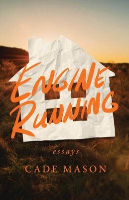 Engine Running: Essays - Paperback