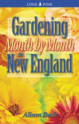 Gardening Month by Month in New England - Paperback | Diverse Reads