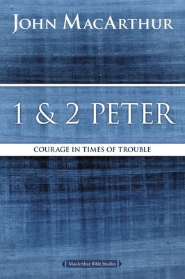 1 and 2 Peter: Courage in Times of Trouble - Paperback | Diverse Reads
