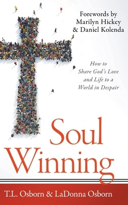 Soul Winning: How to Share God's Love and Life to a World in Despair - Hardcover | Diverse Reads
