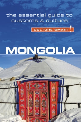 Mongolia - Culture Smart!: The Essential Guide to Customs & Culture - Paperback | Diverse Reads