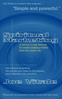 Spiritual Marketing: A Proven 5-Step Formula for Easily Creating Wealth from the Inside Out - Paperback | Diverse Reads