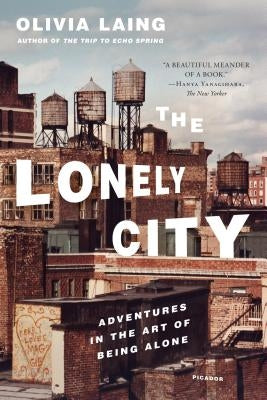 The Lonely City: Adventures in the Art of Being Alone - Paperback | Diverse Reads