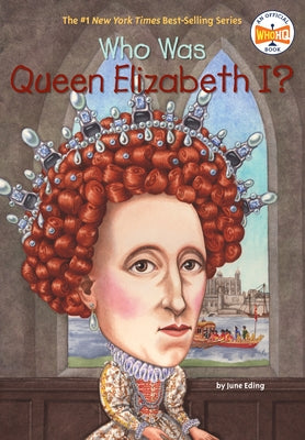 Who Was Queen Elizabeth I? - Paperback | Diverse Reads