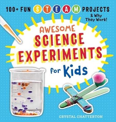 Awesome Science Experiments for Kids: 100+ Fun STEAM Projects and Why They Work - Paperback | Diverse Reads